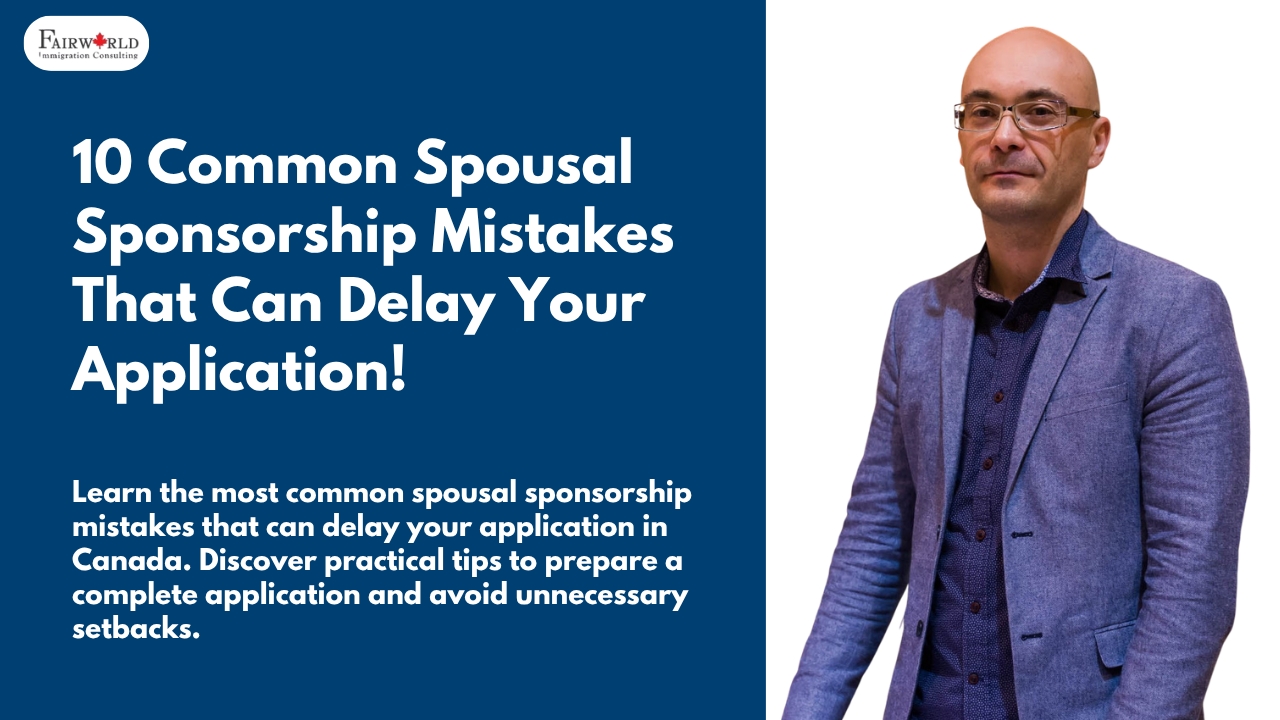 Featured image of the blog "10 Common Spousal Sponsorship Mistakes That Can Delay Your Application!"