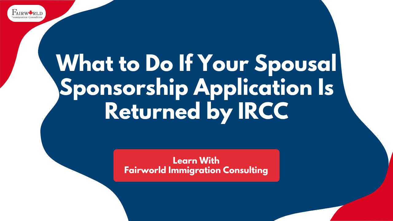 Featured image of the blog "What to Do If Your Spousal Sponsorship Application Is Returned by IRCC".