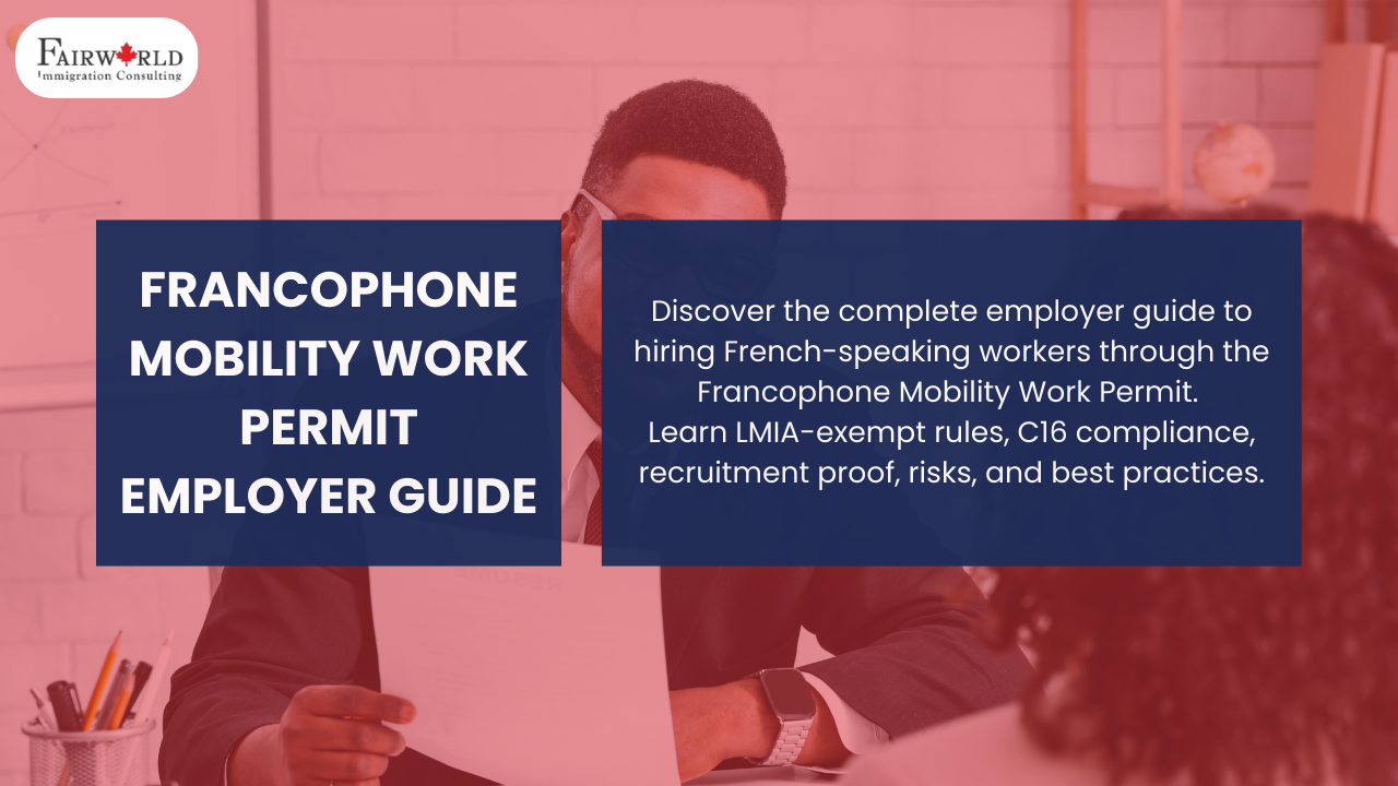 Featured image of the blog Francophone Mobility Work Permit Employer Guide by Fairworld Immigration Consulting