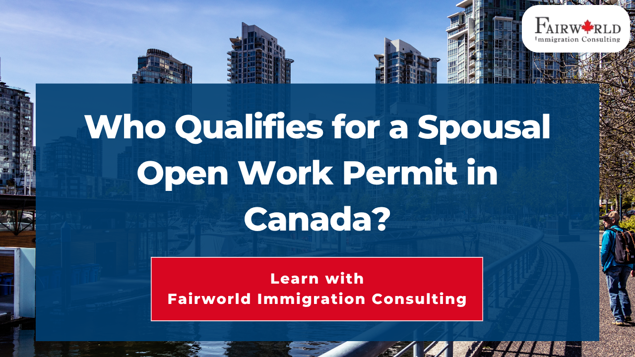 Featured image of the blog "Who Qualifies for a Spousal Open Work Permit in Canada?"